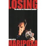 Losing Mariposa: The Memoir of a Compulsive Gamblerby Doug Little