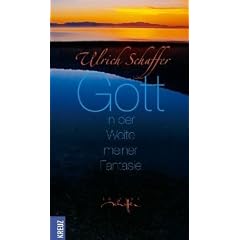 Gott in der Weite meiner Fantasie