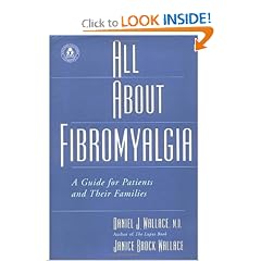 All About Fibromyalgia: A Guide for Patients and Their Families by Daniel J. Wallace and Janice Brock Wallace