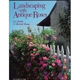 Landscaping With Antique Roses ("Fine Gardening" Books)