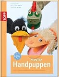 Produkt-Bild: Freche Handpuppen: Aus Socken, Str&uuml;mpfen, Filz und Handschuhen