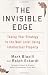 The Invisible Edge