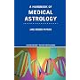 A Handbook of Medical Astrology
