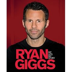 Ryan Giggs: My Life, My Story