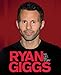 Ryan Giggs: My Life, My Story