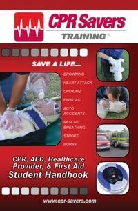 CPR SAVERS TRAINING HANDBOOK CPR/FIRST AID/AED &amp; HCP