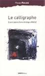 CALLIGRAPHE (LE) : LES 6 JOURS D'UNE...