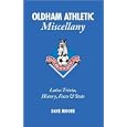Oldham Athletic Miscellany: Latics Trivia, History, Facts and Stats