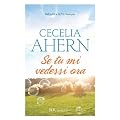 Se tu mi vedessi ora (BUR ROMANZI)