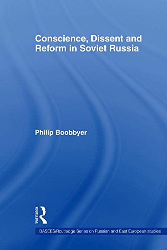Conscience, Dissent and Reform in Soviet Russia (BASEES/Routledge Series on Russian and East European Studies)