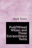 PuddNHead Wilson and Those Extraordinary Twins