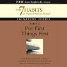 Put First Things First: Habit 3 of The 7 Habits of Highly Effective People