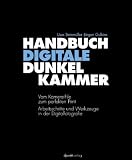 Handbuch Digitale Dunkelkammer: Vom Kamera-File zum perfekten Print - Arbeitsschritte, Techniken, Werkzeuge in der Digitalfotografie Bild