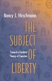 Buy : The Subject of Liberty: Toward a Feminist Theory of Freedom