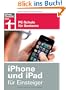 iPhone und iPad f�r Einsteiger: PC-Schule f�r Senioren