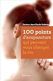 100 points d acupuncture qui peuvent vous changer la vie