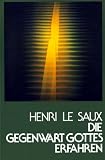 Die Gegenwart Gottes erfahren - Henri LeSaux