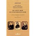 Du bist mir so unendlich lieb: Briefwechsel Robert und Clara Schumann und Clara Schumann und Johannes Brahms