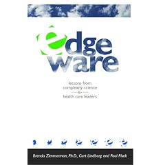 Edgeware: Insights from Complexity Science for Health Care Leaders