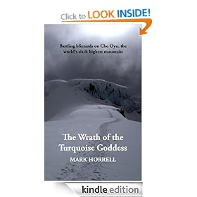 The Wrath of the Turquoise Goddess: Battling blizzards on Cho Oyu, the world's sixth highest mountain (Footsteps on the Mountain travel diaries)