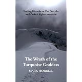 TheWrathoftheTurquoiseGoddess:BattlingblizzardsonChoOyu,theworld'ssixthhighestmountain(FootstepsontheMountaintraveldiaries)