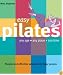 Easy Pilates: Any Age, Any Place, Any Time (Easy)