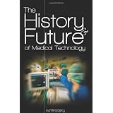 The History & Future of Medical Technology