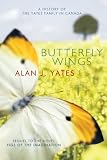 Butterfly Wings: A history of the Yates Family in Canada and a sequel to the novel 
