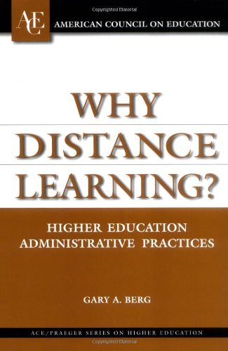 Why Distance Learning?: Higher Education Administrative Practices (American Council on Education/Oryx Press Series on Higher Ed)