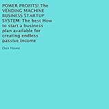 power profits the vending machine business startup system the best how to start a business plan available for