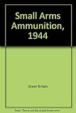 Small arms ammunition, 1944