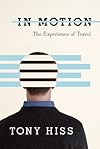 In Motion: The Experience of Travel