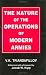 The Nature of the Operations of Modern Armies (Cass Series on the Soviet Study of War)