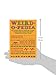 Weird-o-pedia: The Ultimate Book of Surprising Strange and Incredibly Bizarre Facts About (Supposedly) Ordinary Things