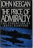 The Price of Admiralty: The Evolution of Naval Warfare