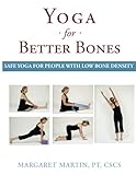 Yoga for Better Bones: Safe Yoga for People with Osteoporosis