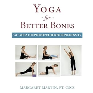 Yoga for Better Bones: Safe Yoga for People with Osteoporosis