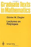 Lectures on Polytopes (Graduate Texts in Mathematics)