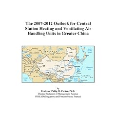 The 2007-2012 Outlook for Central Station Heating and Ventilating Air Handling Units in Greater China