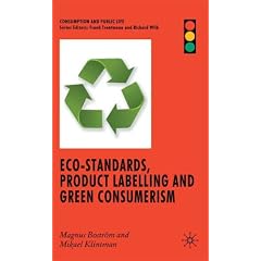 Eco-Standards, Product Labelling and Green Consumerism (Consumption and Public Life)