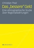 Produkt-Bild: Das bessere Geld: Eine ethnographische Studie &uuml;ber Regionalw&auml;hrungen