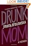Drunk Mom: A Memoir