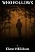 Who Follows by Diane M Dickson