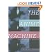 The Anime Machine: A Media Theory of Animation
