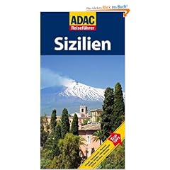 ADAC Reisef�hrer Sizilien: Hotels, Restaurants, Tempel, Kunstwerke, Wallfahrtsorte, Kirchen, Feste, Ausblicke