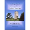 A Photographic and Historical Guide to the Parish Churches of West Suffolk (Parishfinder Series)