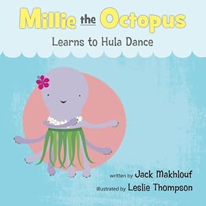 Millie the Octopus Learns to Hula Dance (Volume 1)
