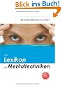 Das Lexikon der Mentaltechniken: Die besten Methoden von A bis Z