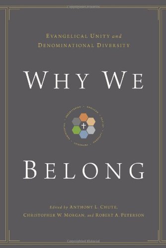 Why We Belong: Evangelical Unity and Denominational Diversity