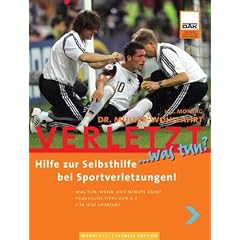 Verletzt... was tun? Hilfe zur Selbsthilfe bei Sportverletzungen